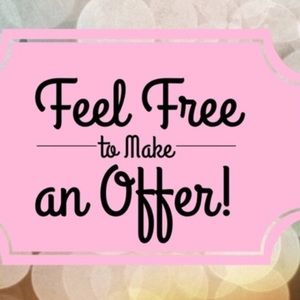 FEEL FREE TO MAKE AN OFFER